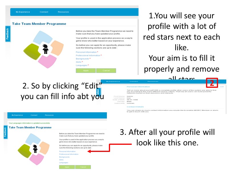1.You will see your profile with a lot of red stars next to each